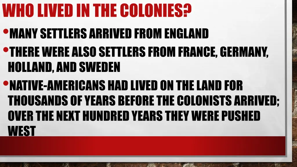 who lived in the colonies many settlers arrived