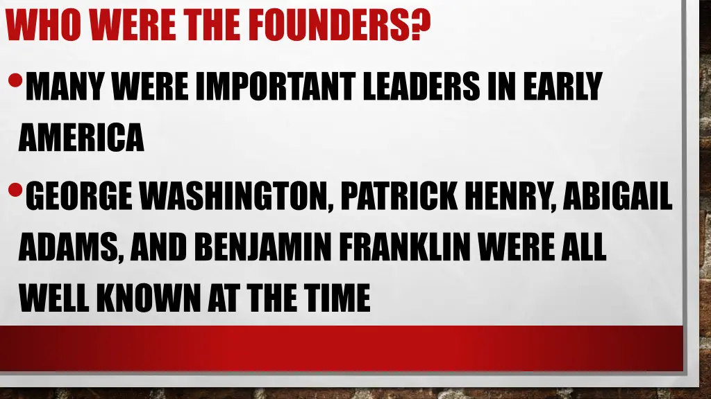 who were the founders many were important leaders