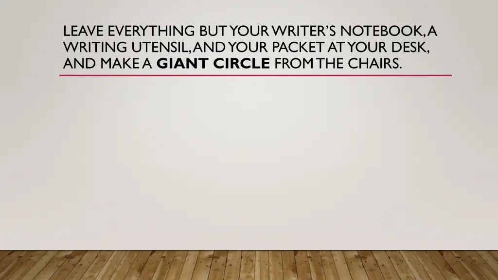 leave everything but your writer s notebook