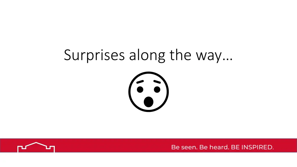 surprises along the way