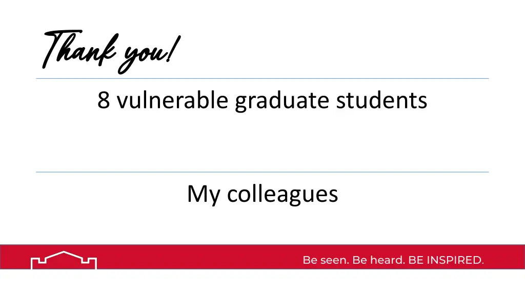 thank you thank you 8 vulnerable graduate students