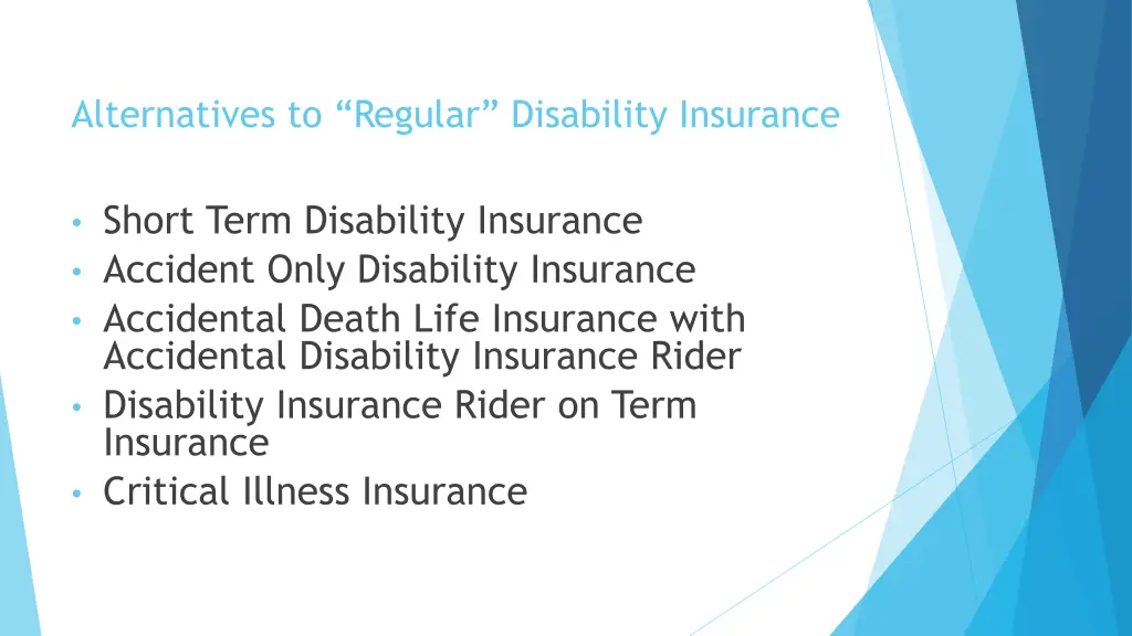 alternatives to regular disability insurance