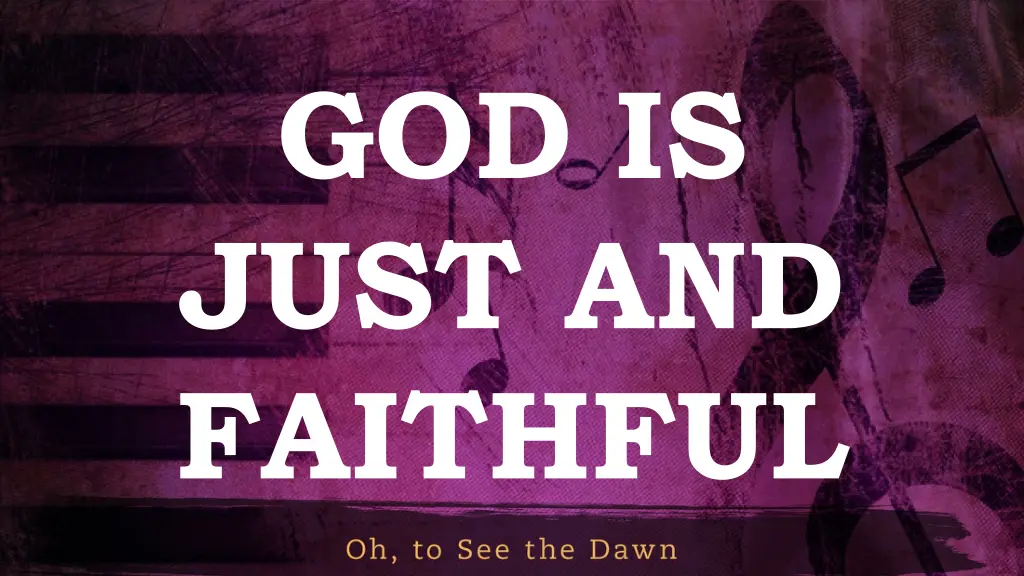 god is just and faithful
