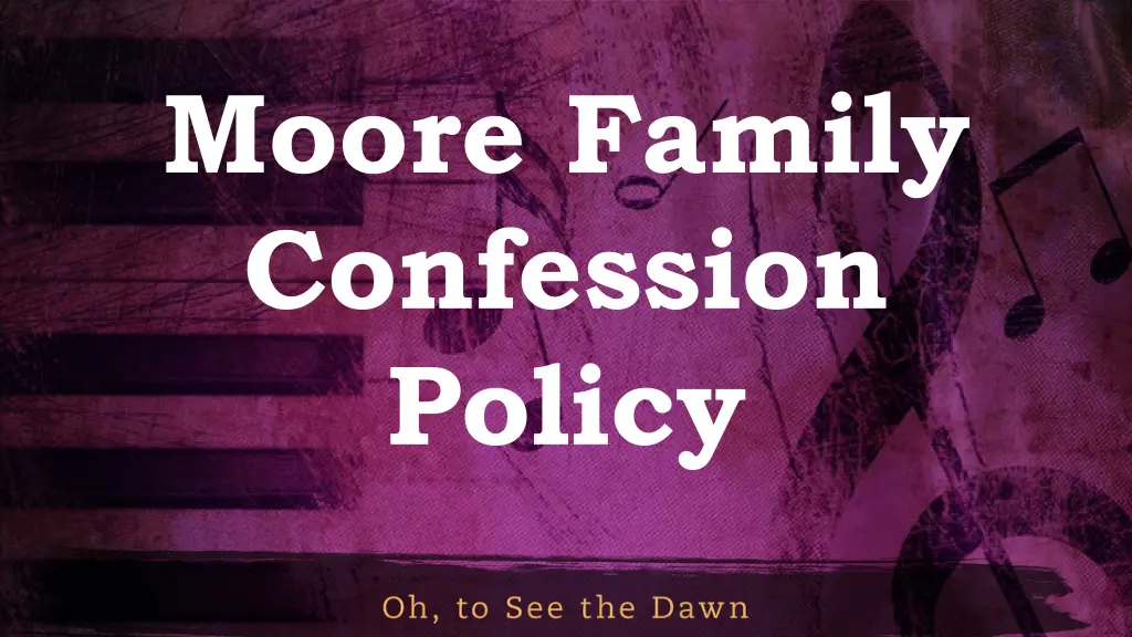 moore family confession policy