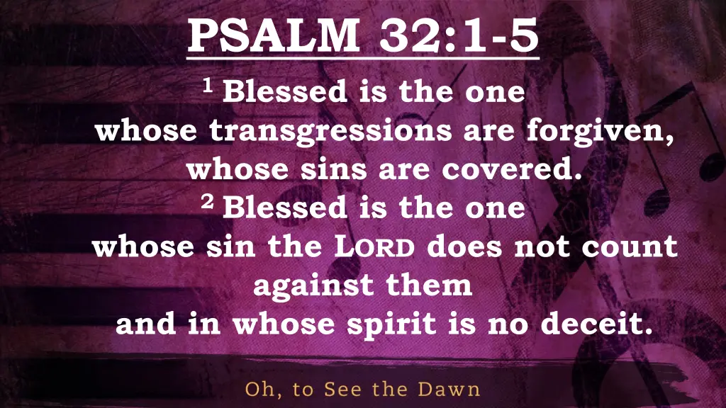 psalm 32 1 5 1 blessed is the one whose