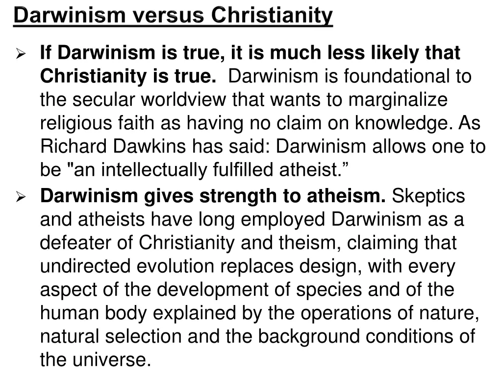 if darwinism is true it is much less likely that