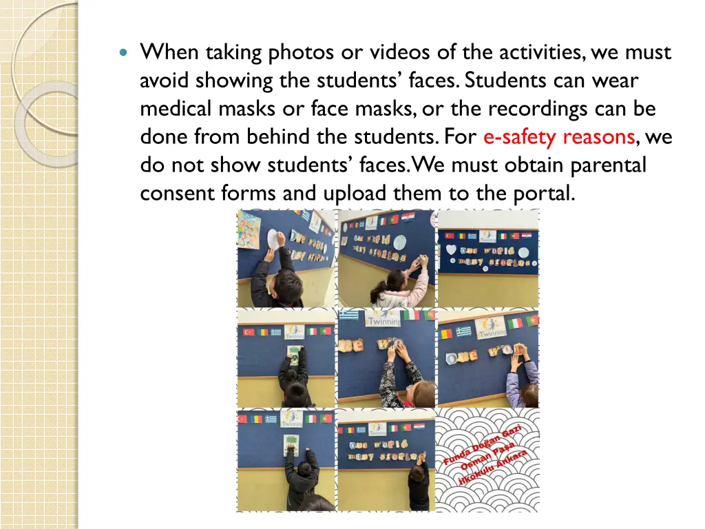 when taking photos or videos of the activities