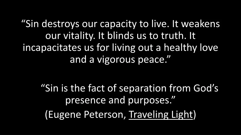 sin destroys our capacity to live it weakens