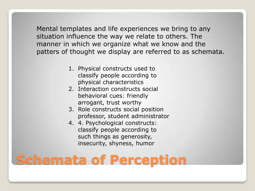 mental templates and life experiences we bring