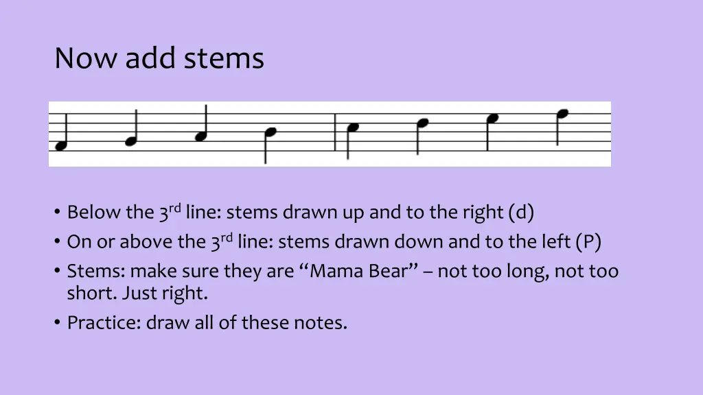 now add stems