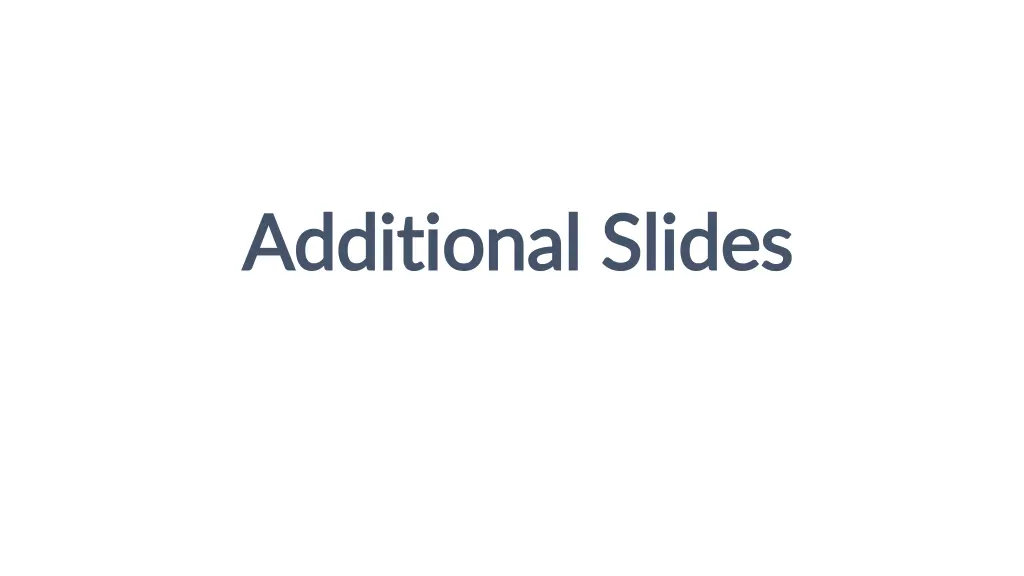 additional slides additional slides
