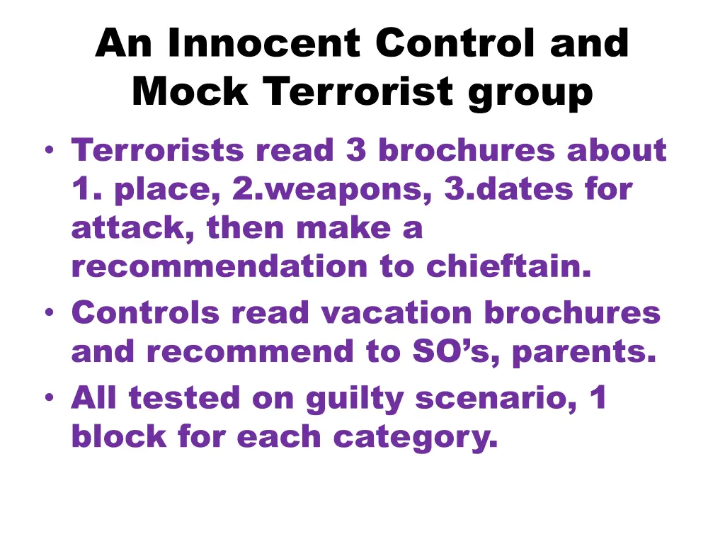 an innocent control and mock terrorist group