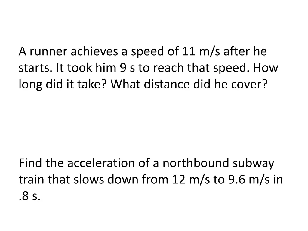 a runner achieves a speed of 11 m s after