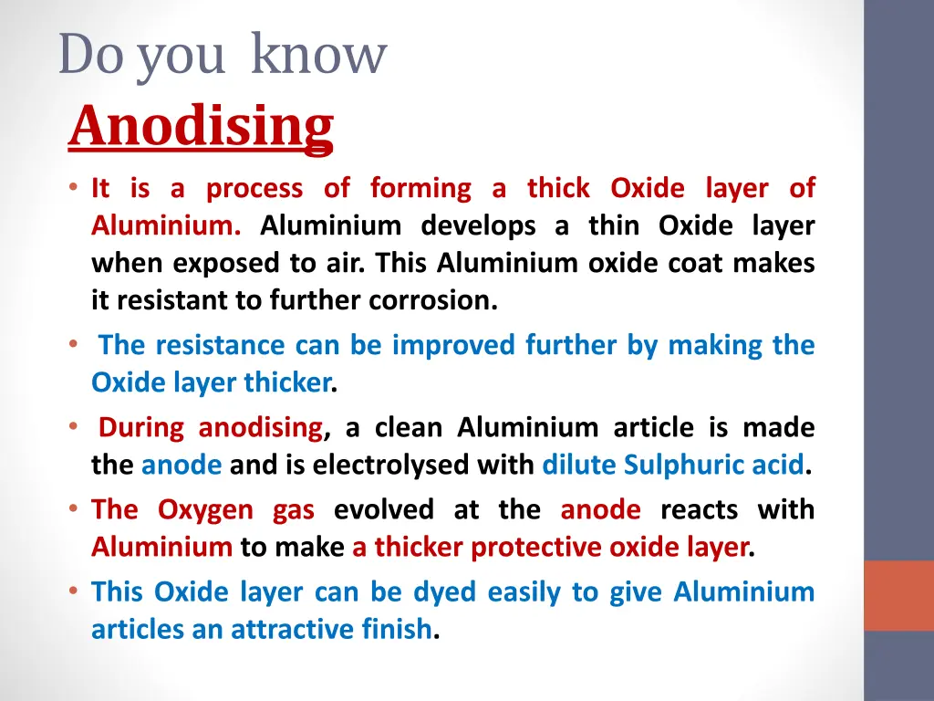 do you know anodising it is a process of forming