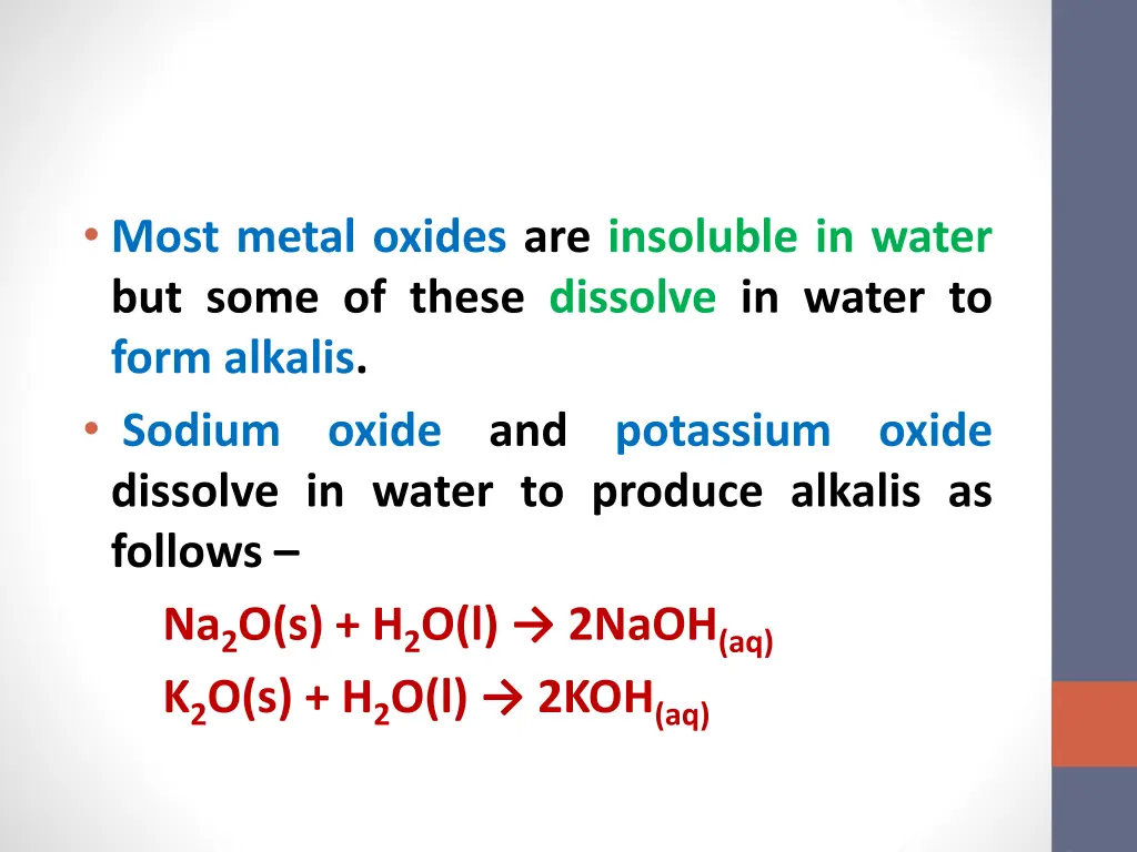 most metal oxides are insoluble in water but some