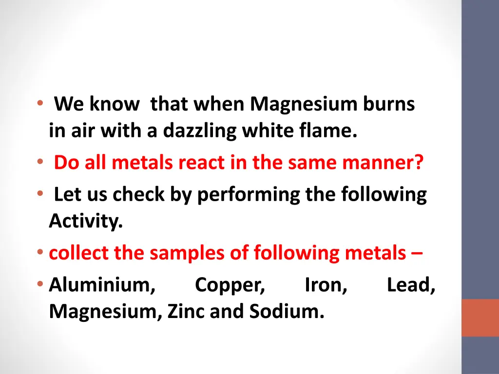we know that when magnesium burns in air with