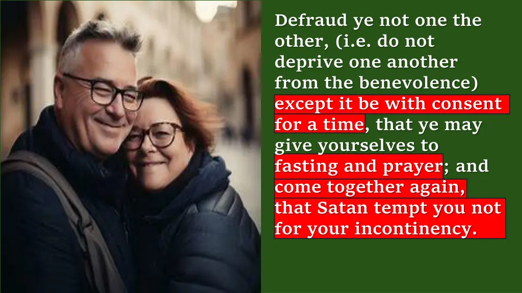 defraud ye not one the other i e do not deprive