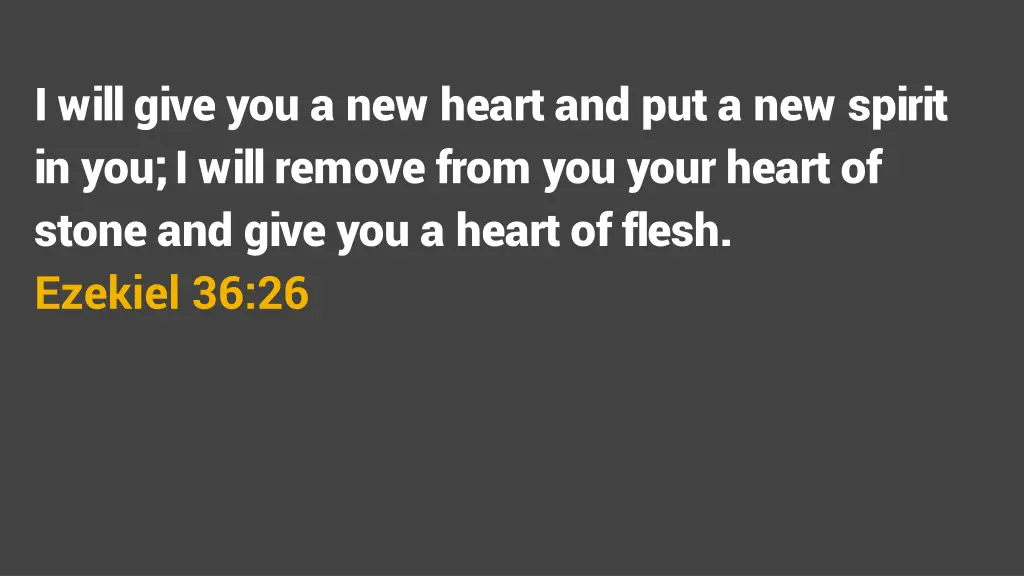 i will give you a new heart and put a new spirit