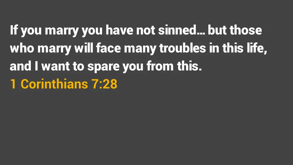 if you marry you have not sinned but those
