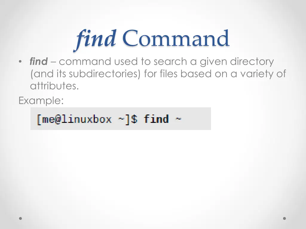 find command find command used to search a given