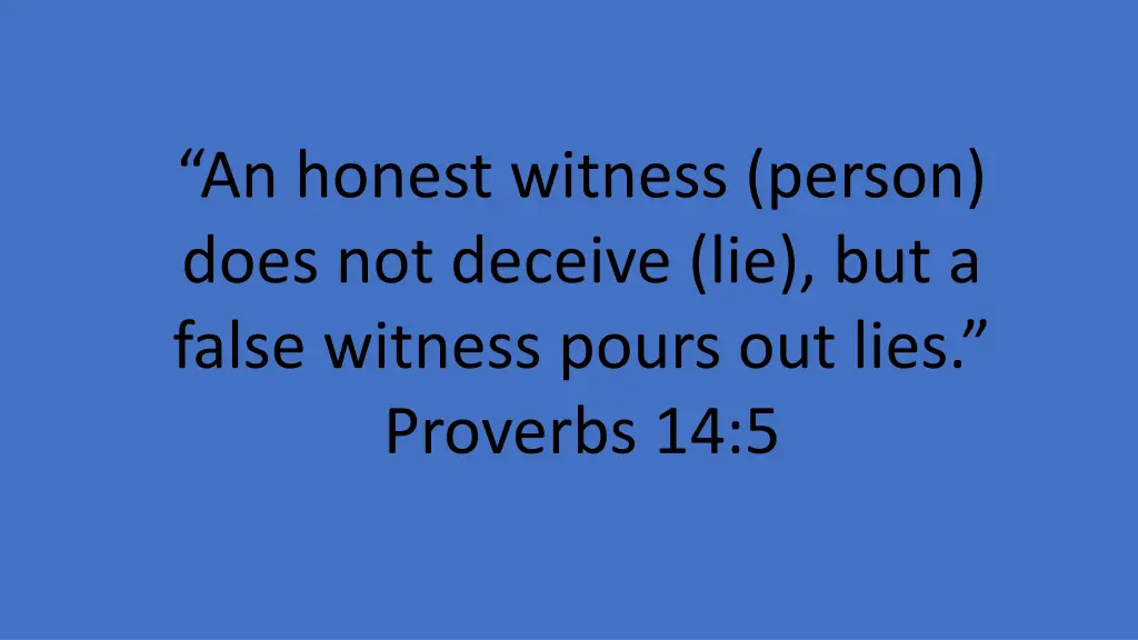 an honest witness person does not deceive