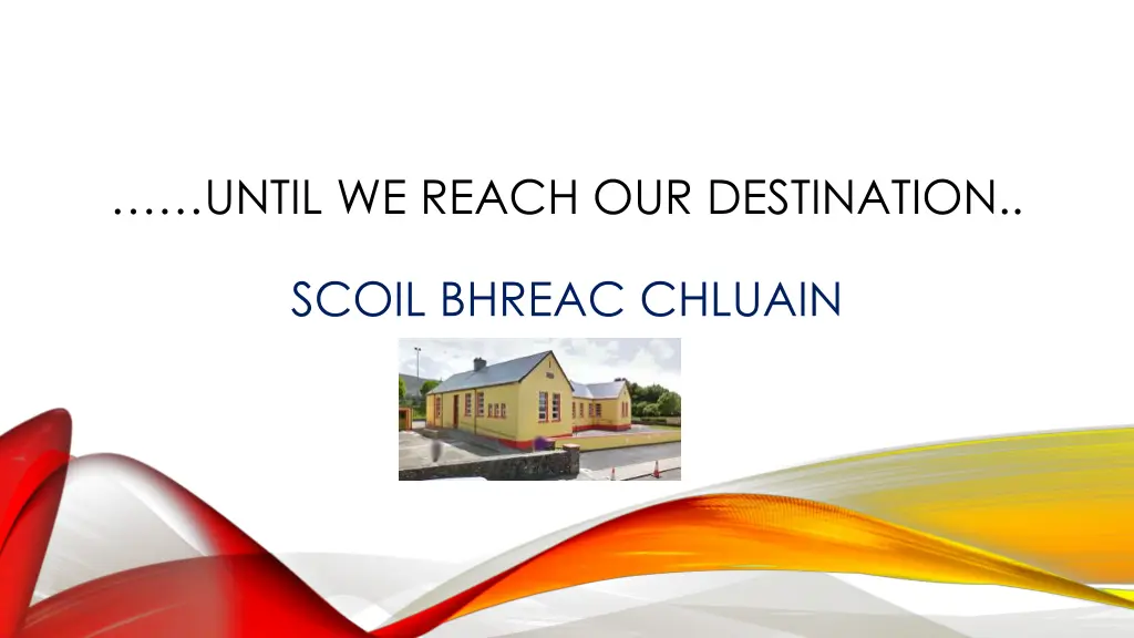 until we reach our destination