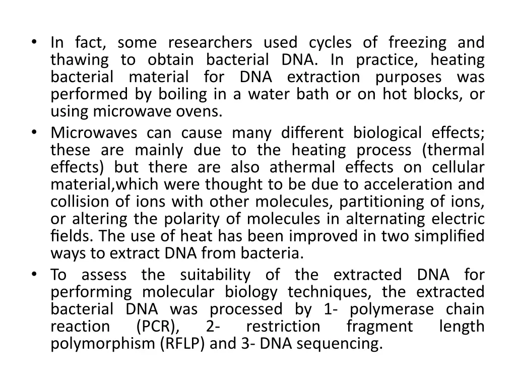 in fact some researchers used cycles of freezing