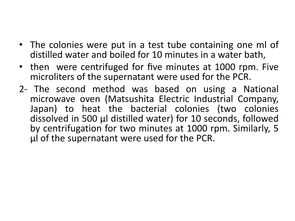 the colonies were put in a test tube containing