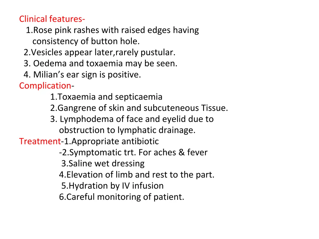 clinical features 1 rose pink rashes with raised