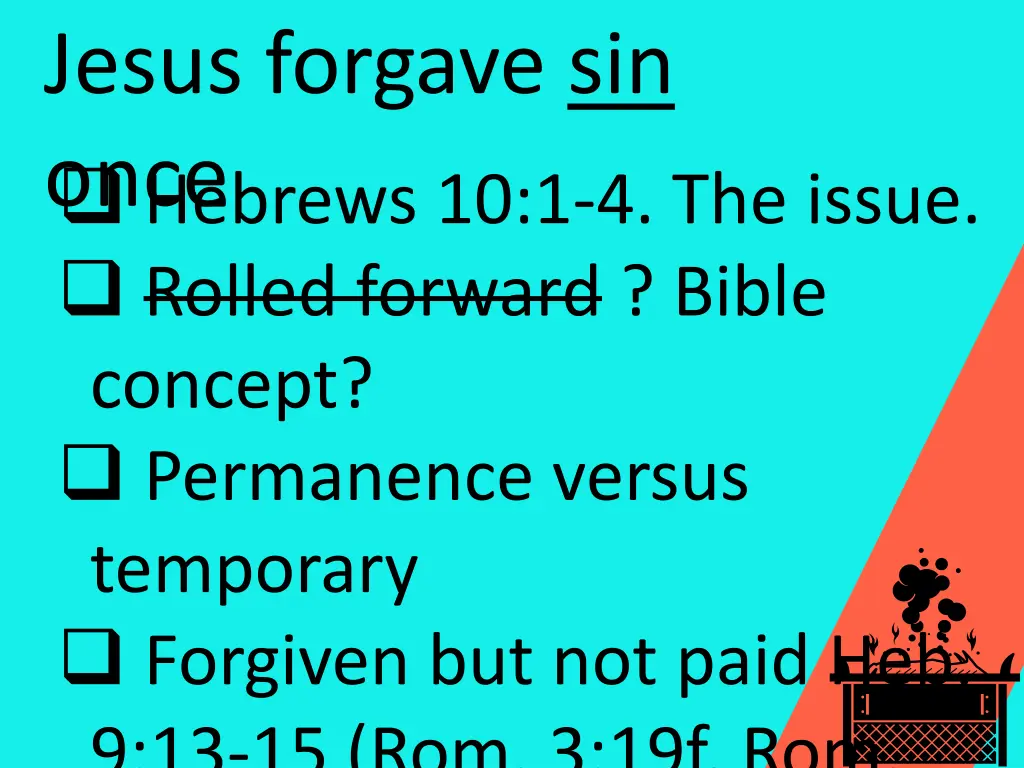 jesus forgave sin once hebrews 10 1 4 the issue