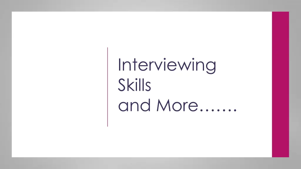 interviewing skills and more