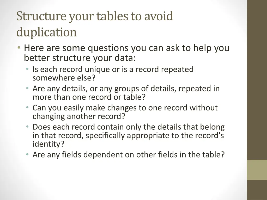 structure your tables to avoid duplication here