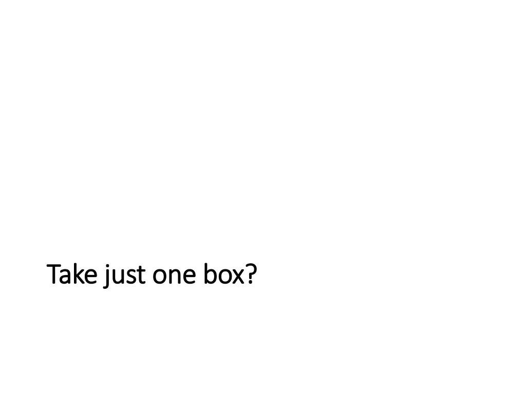 take just one box take just one box