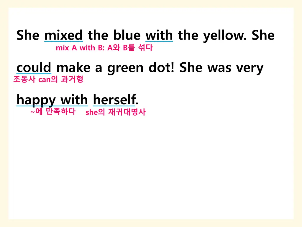 she mixed the blue with the yellow she mix a with