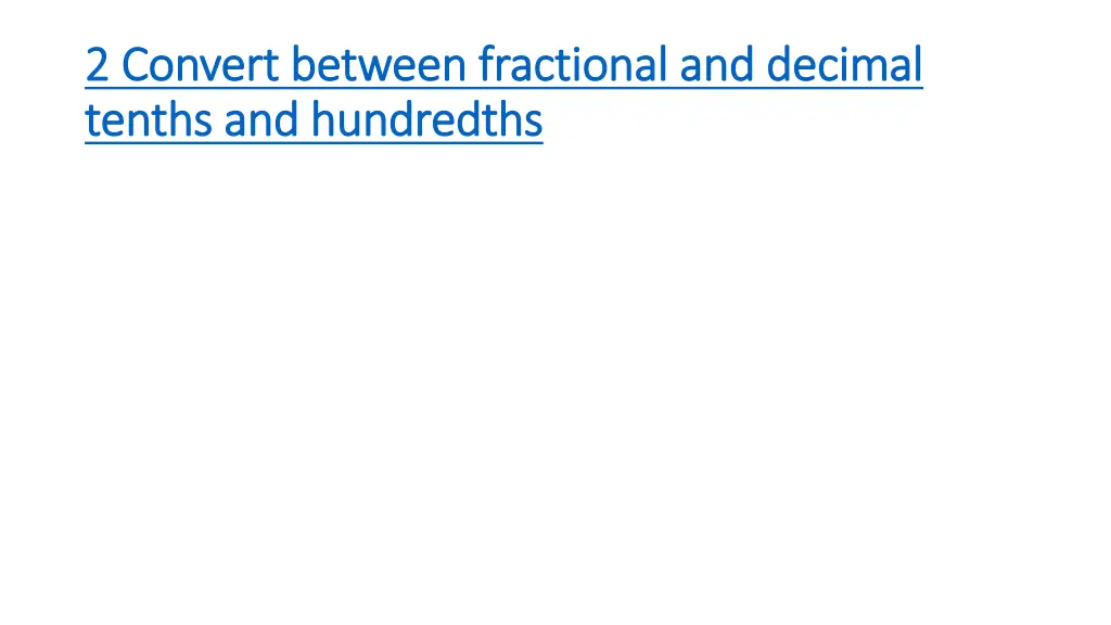 2 convert between fractional and decimal