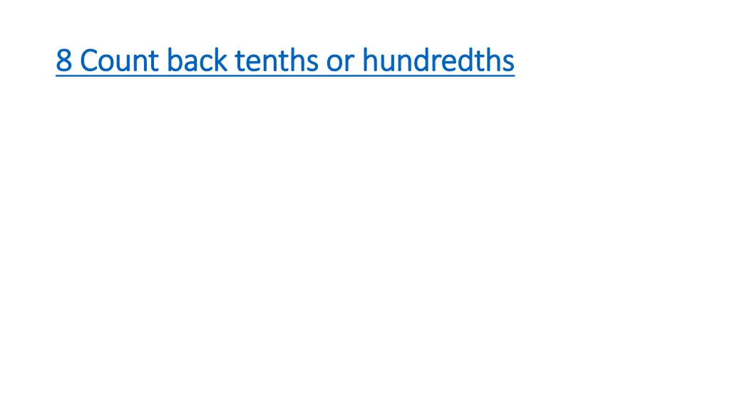 8 count back tenths or hundredths 8 count back