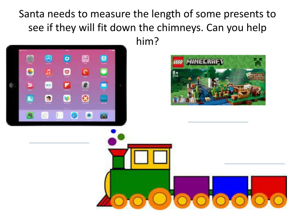 santa needs to measure the length of some