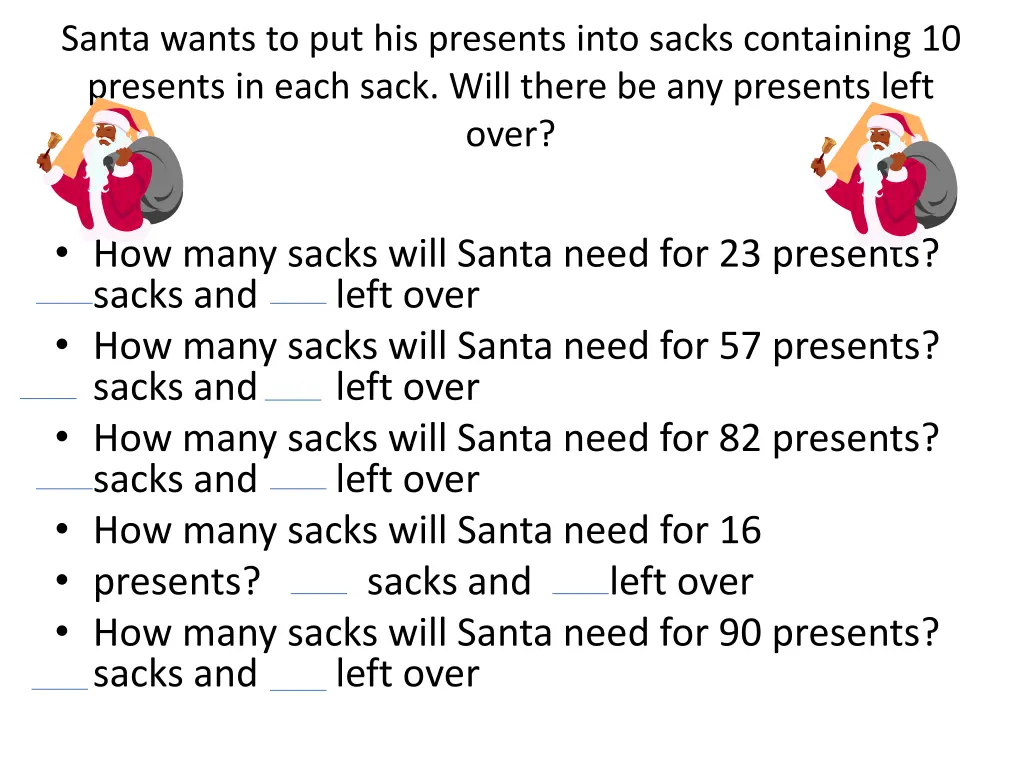 santa wants to put his presents into sacks