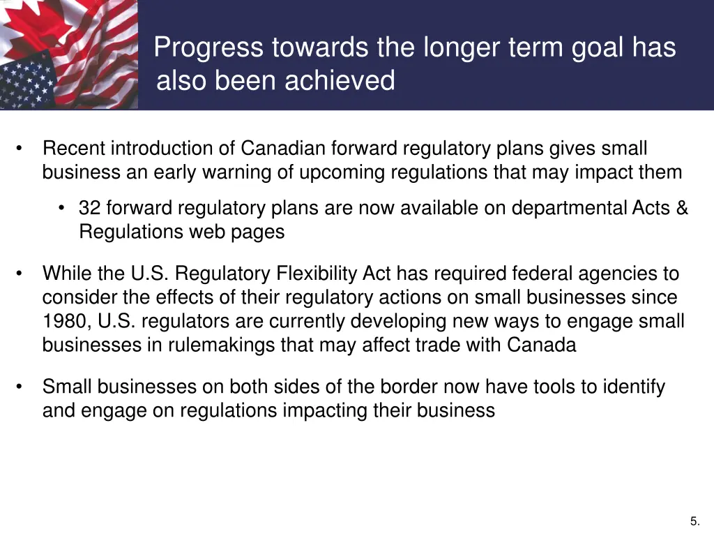 progress towards the longer term goal has also
