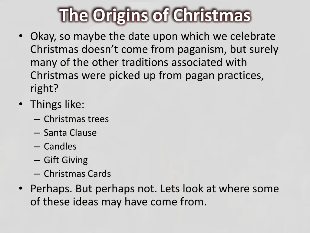 the origins of christmas okay so maybe the date
