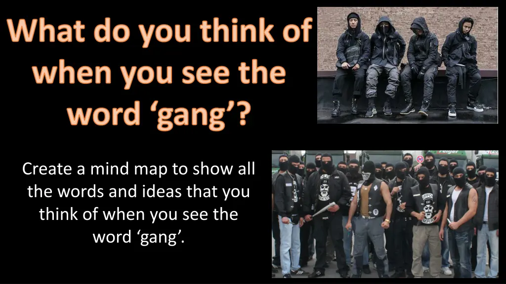 what do you think of when you see the word gang