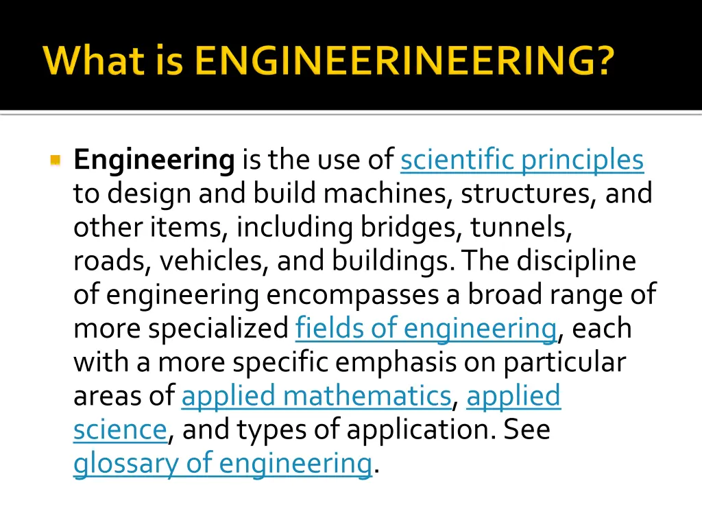 engineering is the use of scientific principles