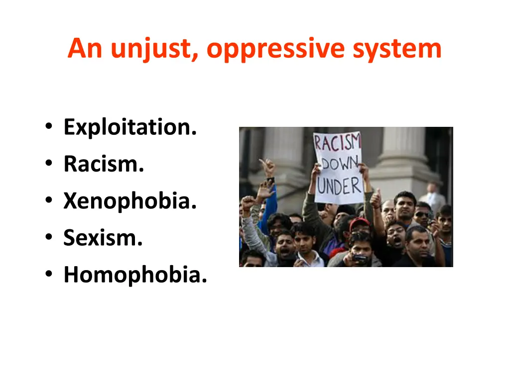 an unjust oppressive system