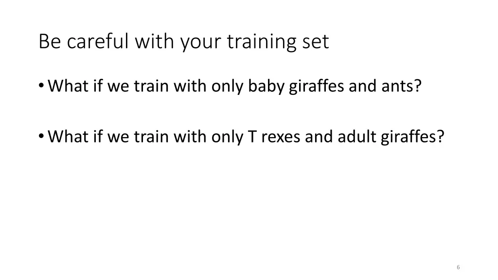 be careful with your training set