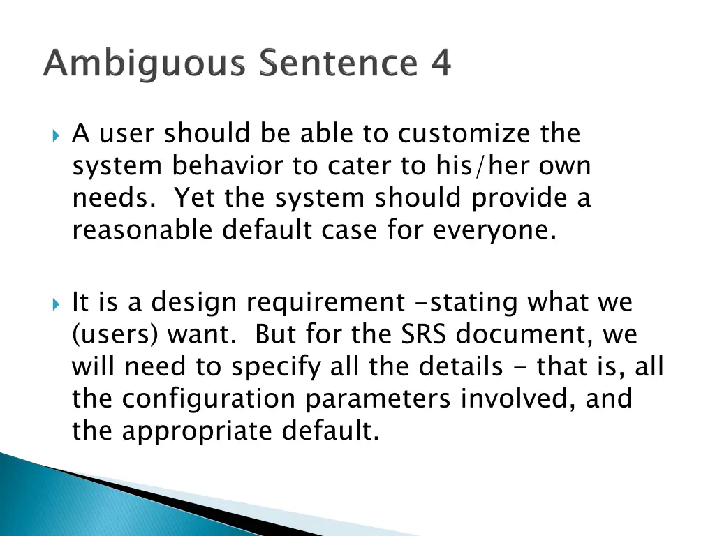 a user should be able to customize the system 1