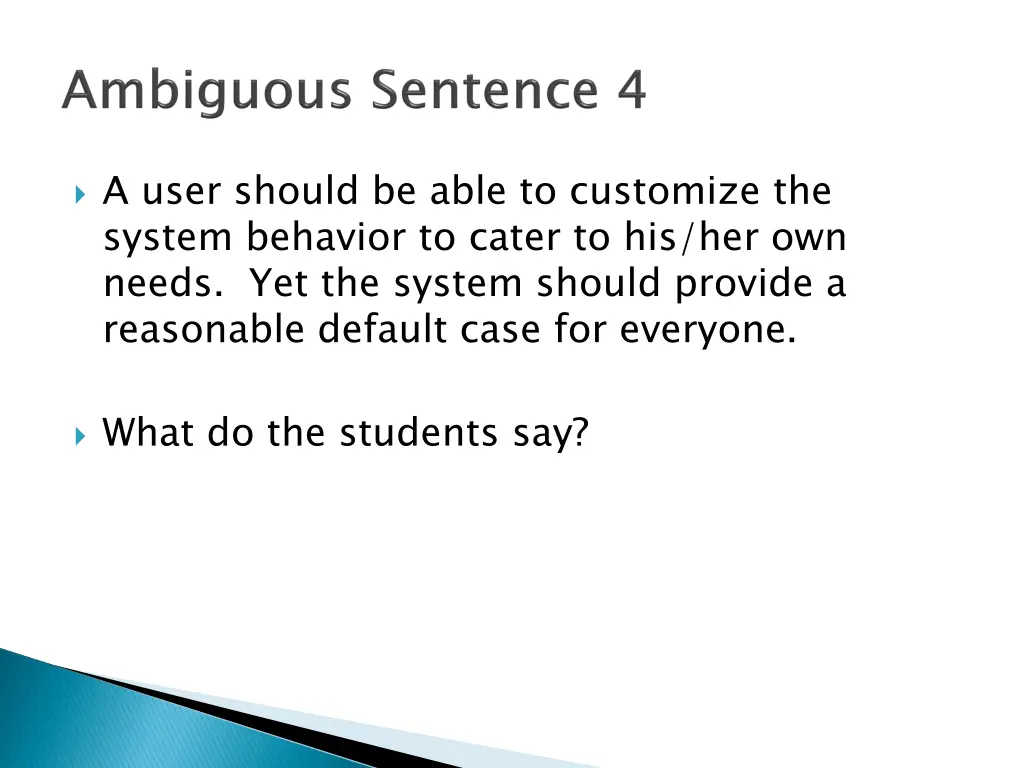 a user should be able to customize the system