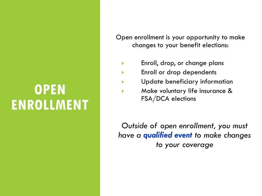 open enrollment is your opportunity to make