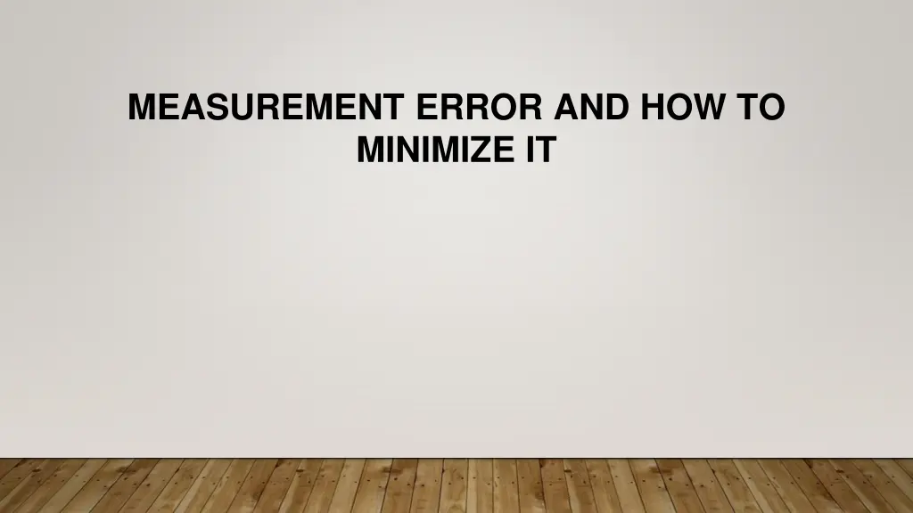 measurement error and how to minimize it