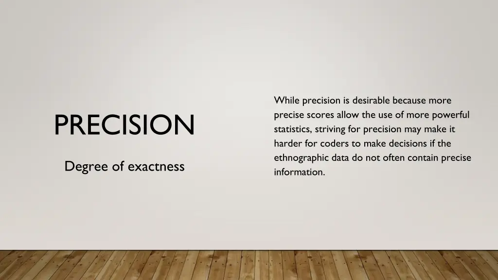 while precision is desirable because more precise