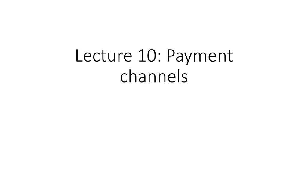 lecture 10 payment channels